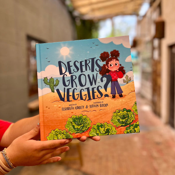 Deserts Grow Veggies? Book by Elizabeth Cooley