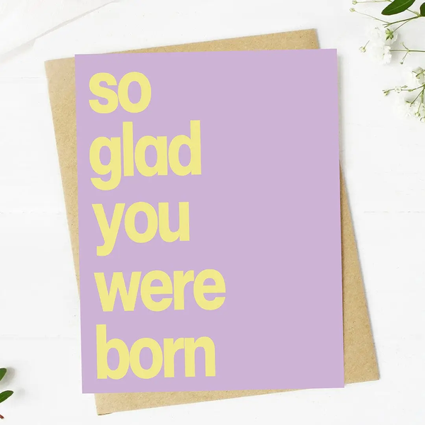 Big Moods® Card - So Glad You were Born