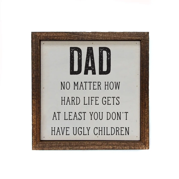 Driftless Studios® Inset Wooden Box Sign - At Least You Don't Have Ugly Children