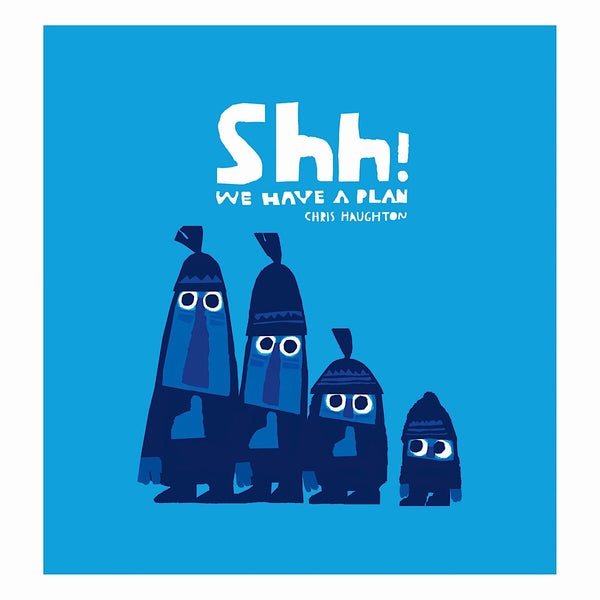 Shh! We Have a Plan by Chris Haughton - Book