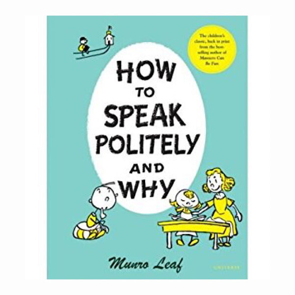 How to Speak Politely and Why by Munro Leaf - Hardcover Book