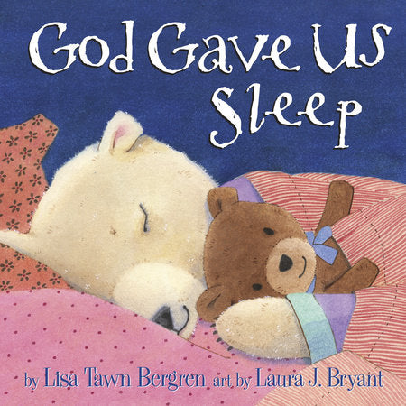 God Gave Us Sleep By Lisa Bergren - Hardcover Book