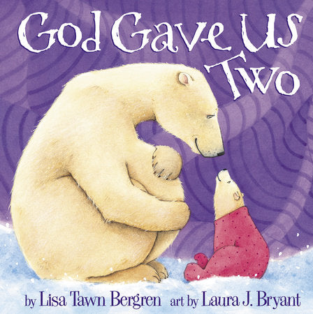 God Gave Us Two by Lisa Bergren - Hardcover Book