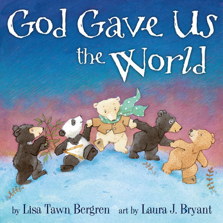 God Gave Us the World by Lisa Bergren - Hardcover Book