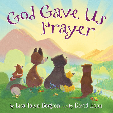 God Gave Us Prayer by Lisa Bergren - Hardcover Book
