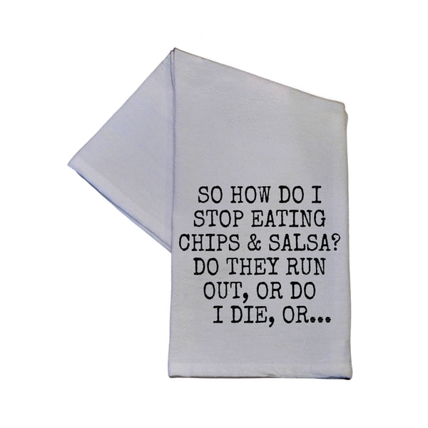 Driftless Studios® Tea Towel - Stop Eating Chips & Salsa