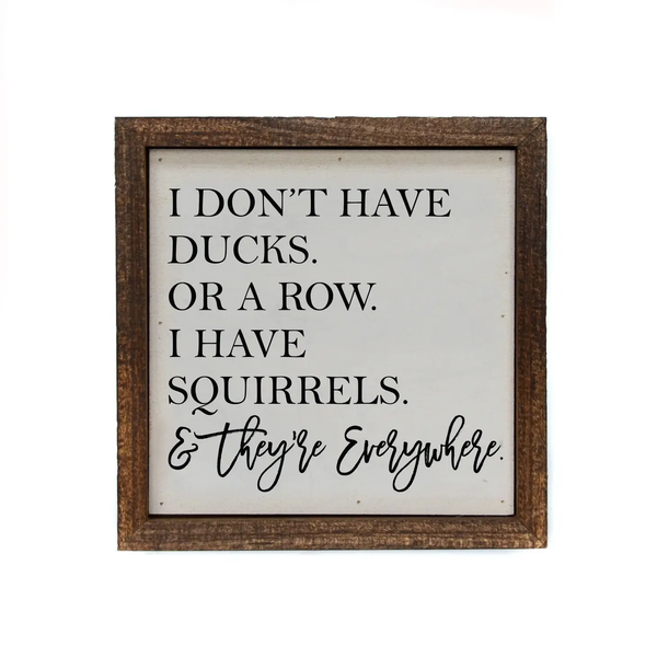 Driftless Studios® Inset Wooden Box Sign - I Don't Have Ducks