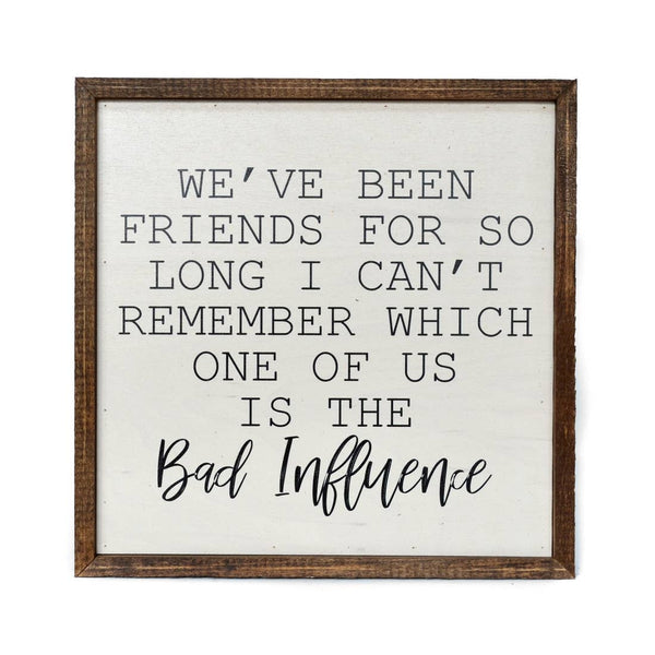 Driftless Studios® Inset Wooden Box Sign - Bad Influence