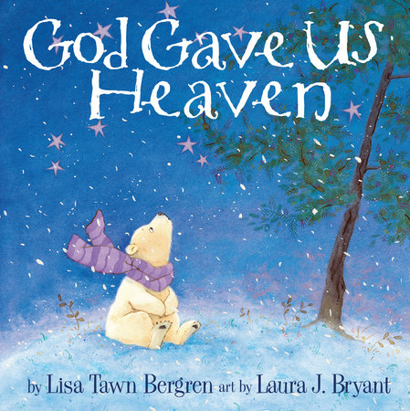 God Gave Us Heaven by Lisa Bergren - Hardcover Book
