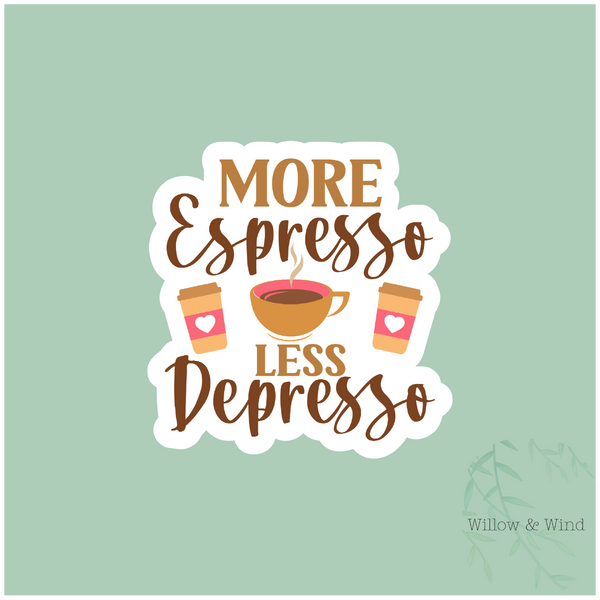Willow & Wind® More Espresso Sticker
