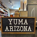 Driftless Studios® Wooden Box Sign - Yuma Arizona - 12"