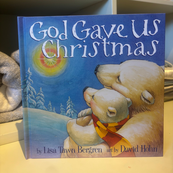 God Gave Us Christmas by Lisa Bergren - Hard Cover Book