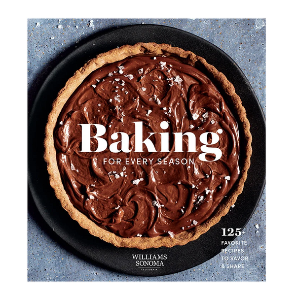 Williams Sonoma® Baking for Every Season Cookbook