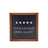 Driftless Studios® Inset Wooden Box Sign - Would Poop