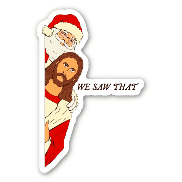 Big Moods® Vinyl Sticker - We Saw That - Jesus & Santa