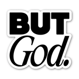 Big Moods® Vinyl Sticker - BUT God.