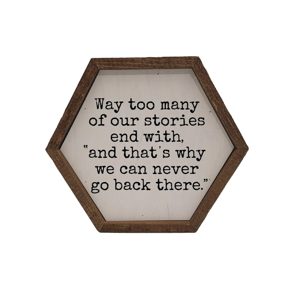 Driftless Studios® Wooden Hex Box Sign - Way Too Many of Our Stories