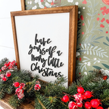 WillowBee Signs & Design® Have Yourself a Merry Little Christmas