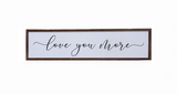 Driftless Studios® Inset Wooden Box Sign - Love You More