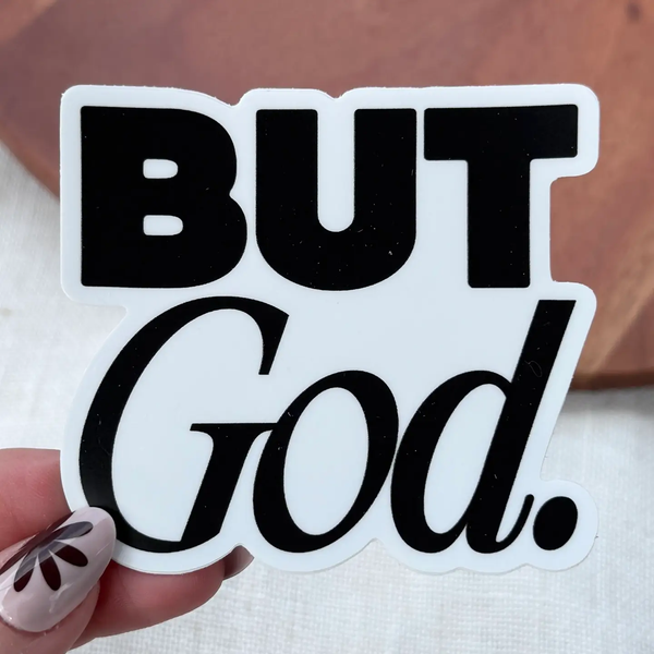 Big Moods® Vinyl Sticker - BUT God.
