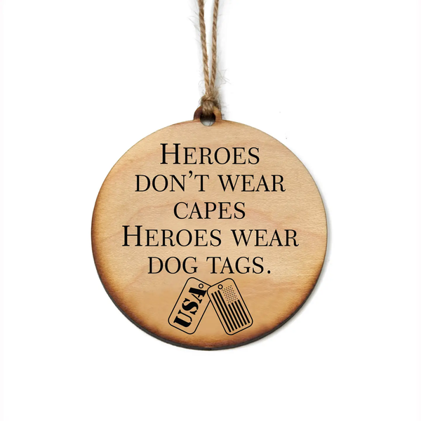 Driftless Studios® Wooden Ornament -Heroes Don't Wear Capes