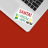 Setinel Supply® Vinyl Sticker - Santa!  I Know Him!