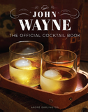 John Wayne - The Official Cocktail Book