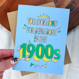 Big Moods® Card - You Look Good for being Born in the 1900's