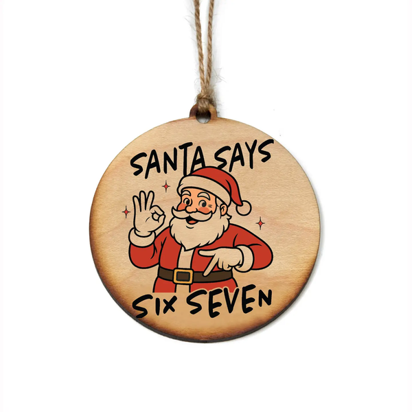 Driftless Studios® Wooden Ornament - Santa says 6 7