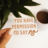 Anastasia Co® Sticker - You Have Permission to Say No