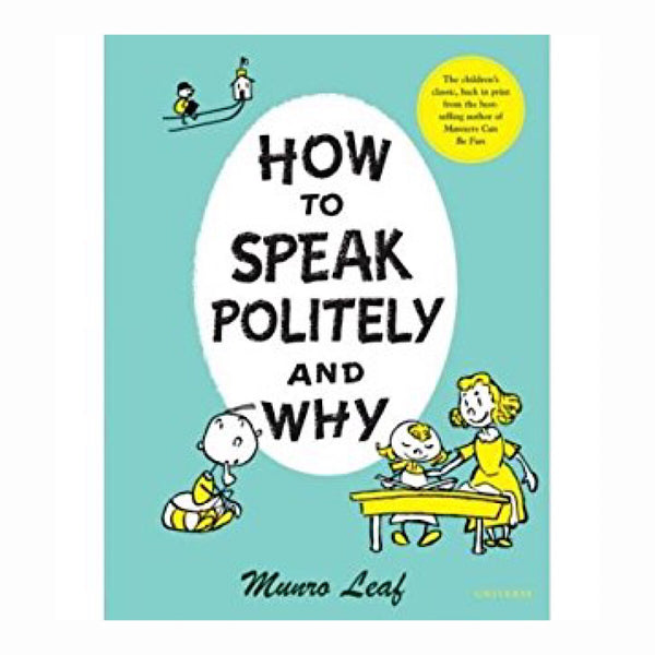 How to Speak Politely and Why by Munro Leaf - Book