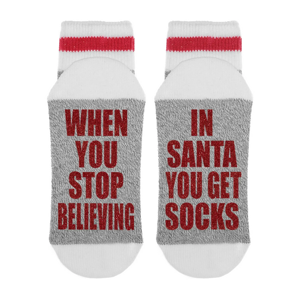 Sock Dirty to Me® When you Stop Believing in Santa