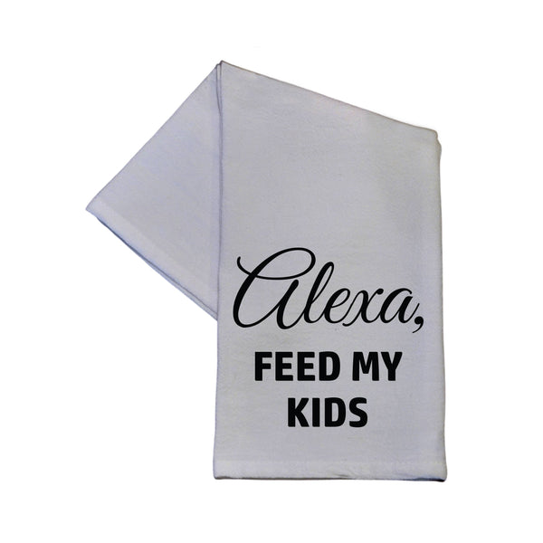 Driftless Studios® Tea Towel - Alexa, Feed My Kids