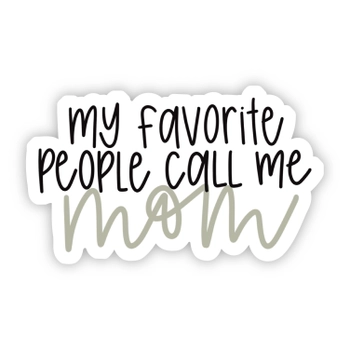 Big Moods® Vinyl Sticker - Favorite People Call Me Mom