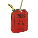 Driftless Studios® Wooden Ornament - 2022 Pain in the Gas
