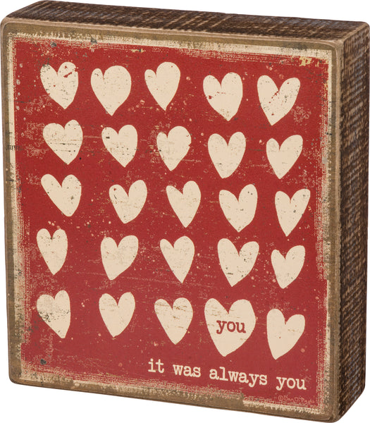 Primitives by Kathy® Box Sign -it was always you