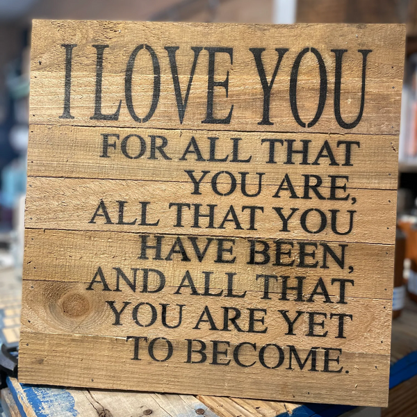 Second Nature® Distressed Wooden Box Sign - I Love You for All that You Are
