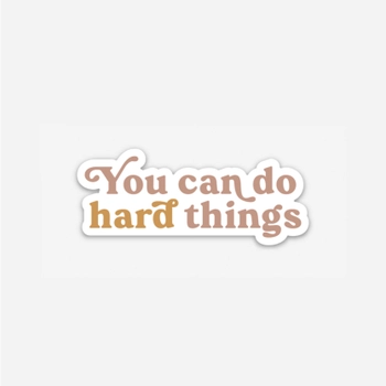 Anastasia Co® Sticker - You Can Do Hard Things