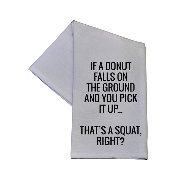 Driftless Studios® Tea Towel - That's a squat, right?