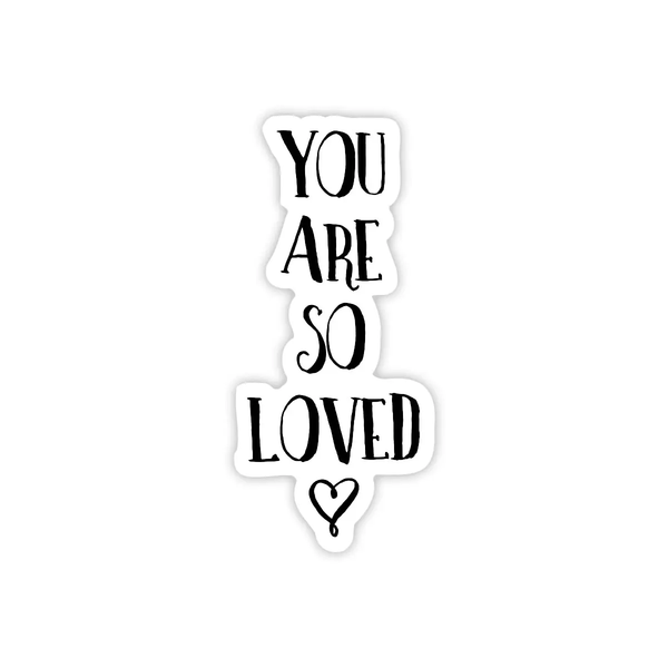 Big Moods® Vinyl Sticker - You are So Loved